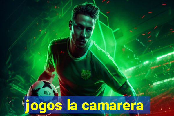 jogos la camarera